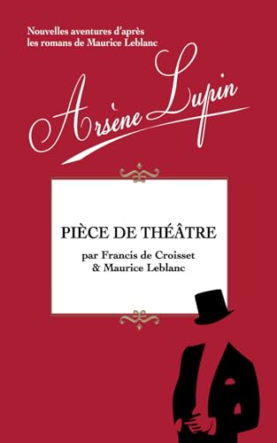 Arsène Lupin, Pièce de Théâtre von Independently published